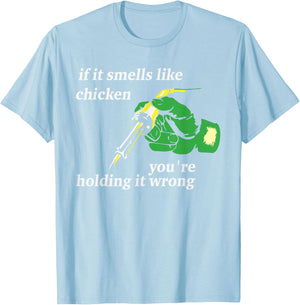 If It Smells Like Chicken You're Holding It Wrong Apparel T-Shirt - T-Shirt | Light Blue