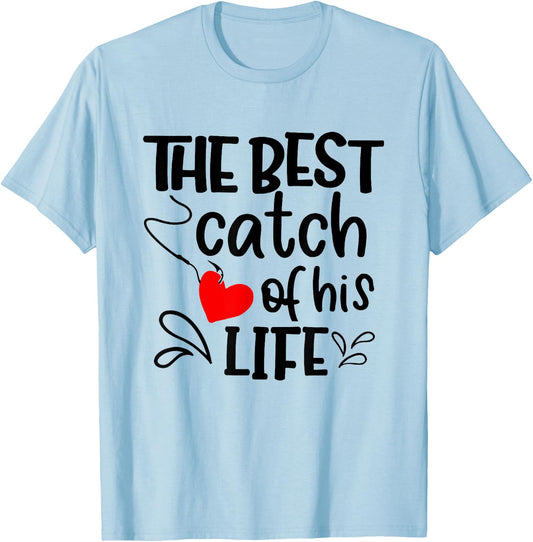 Best Catch of His Life One Lucky Fisherman Couple Matching T-Shirt - T-Shirt | Light Blue