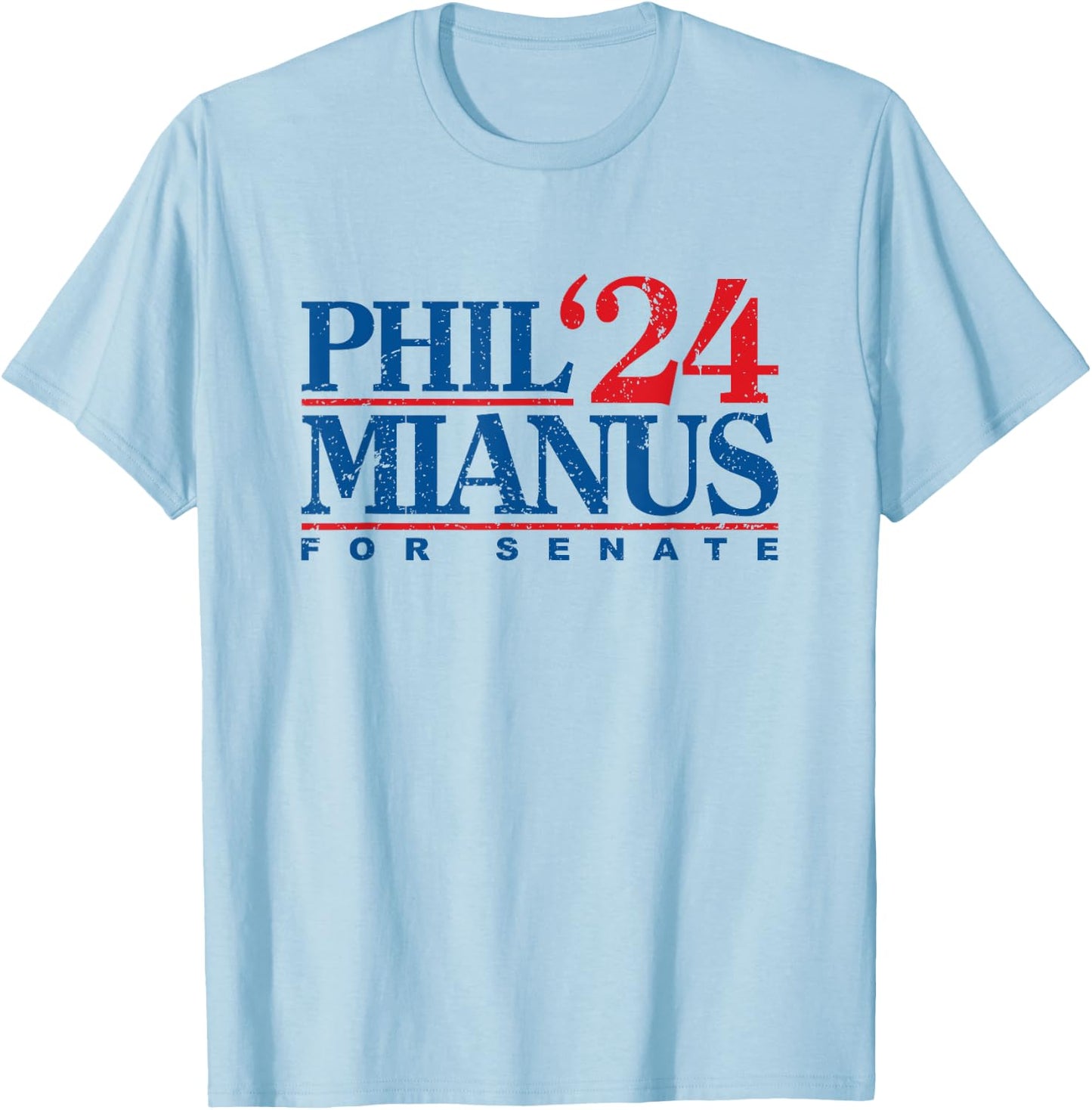 Phil Mianus for senate 2024 - Phil Mianus election T-Shirt - T-Shirt | Light Blue