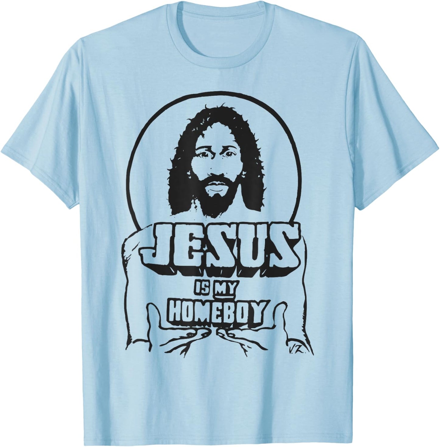 Original Official Jesus Is My Homeboy T-Shirt - T-Shirt | Light Blue