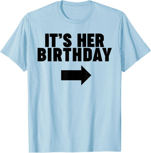 It's her Birthday T-Shirt - T-Shirt | Light Blue