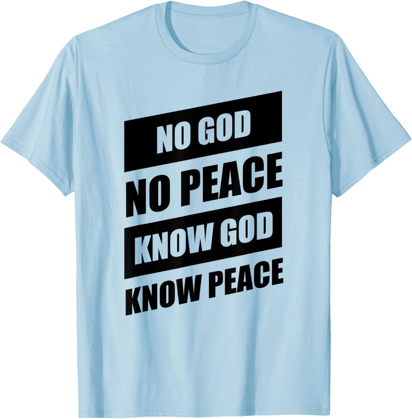 No God No Peace Know God Know Peace Christian T-Shirt - T-Shirt | Light Blue