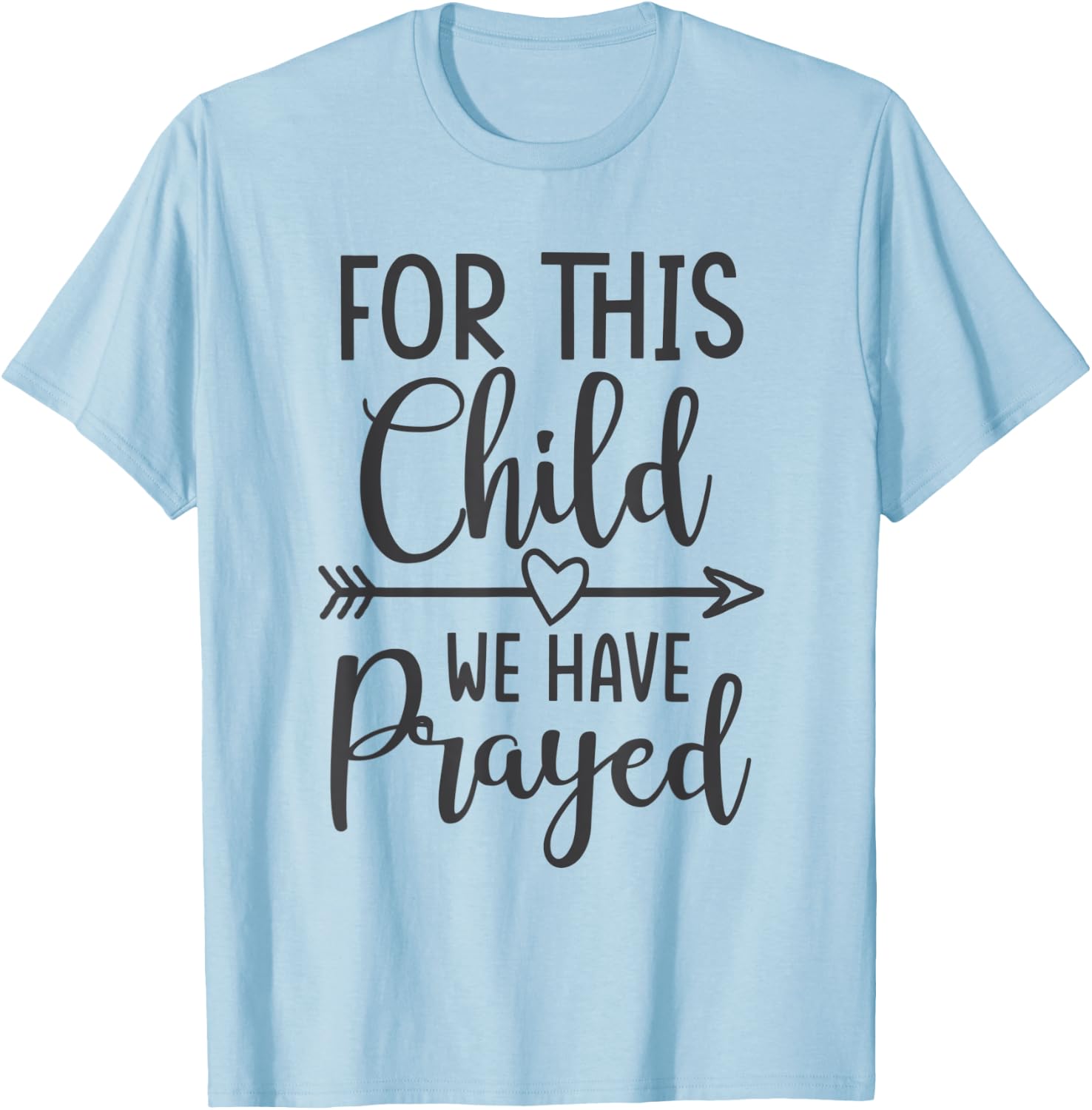 For this child we have prayed casual T-Shirt - T-Shirt | Light Blue