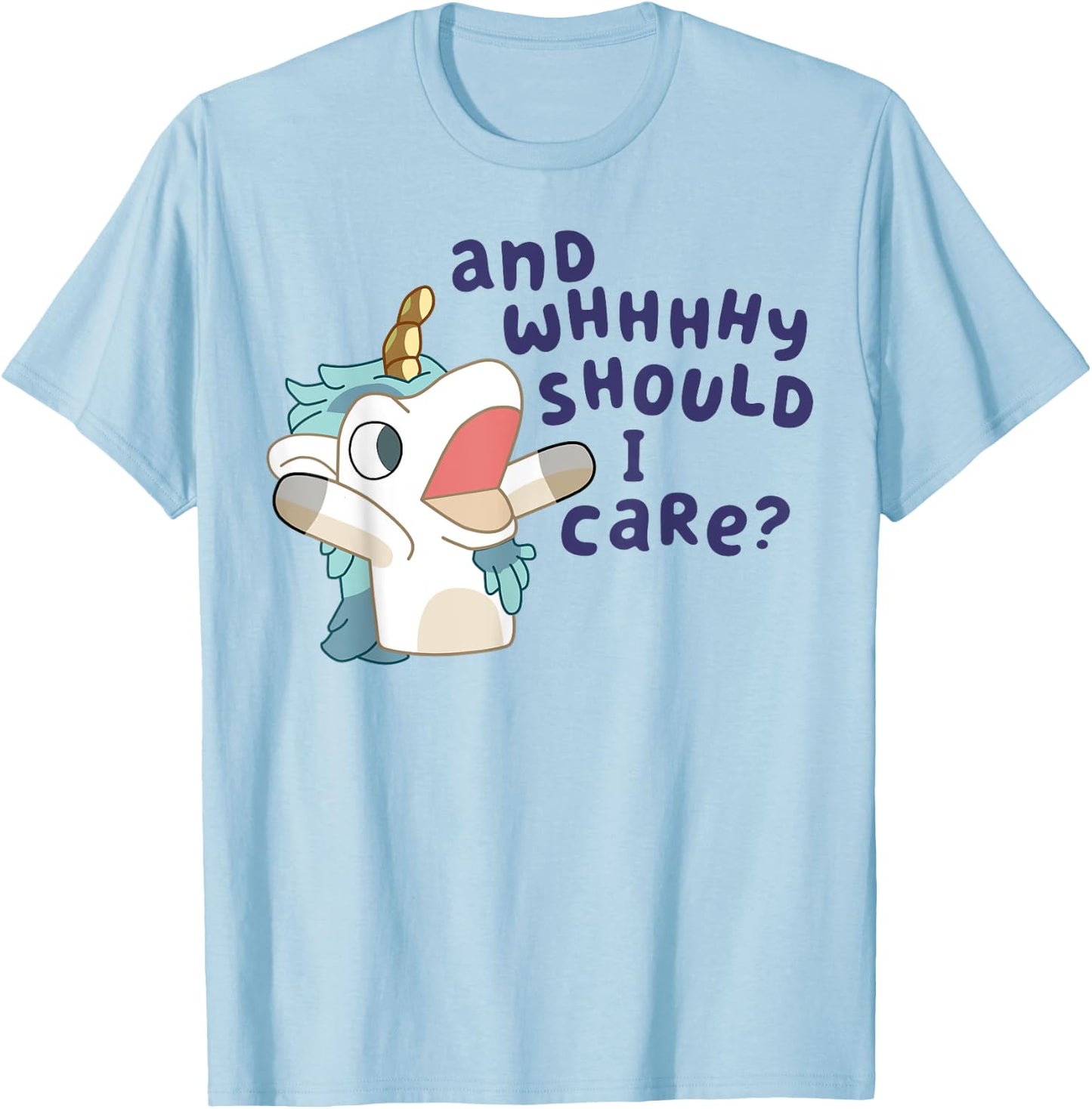 And Why Should I Care Funny Cute Unicorn Lovers Saying T-Shirt - T-Shirt | Light Blue