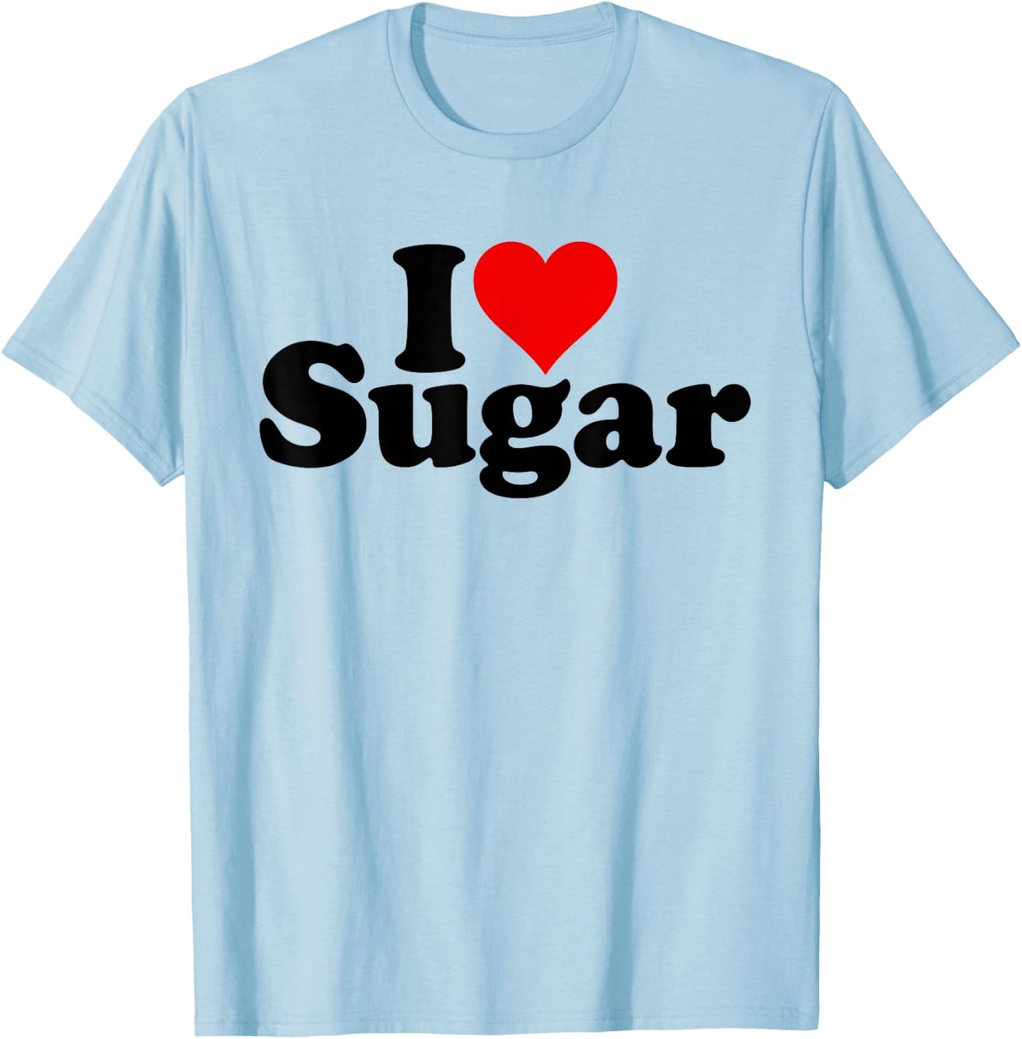 I Love Heart Sugar Sweet Sweetness Candy T-Shirt - T-Shirt | Light Blue