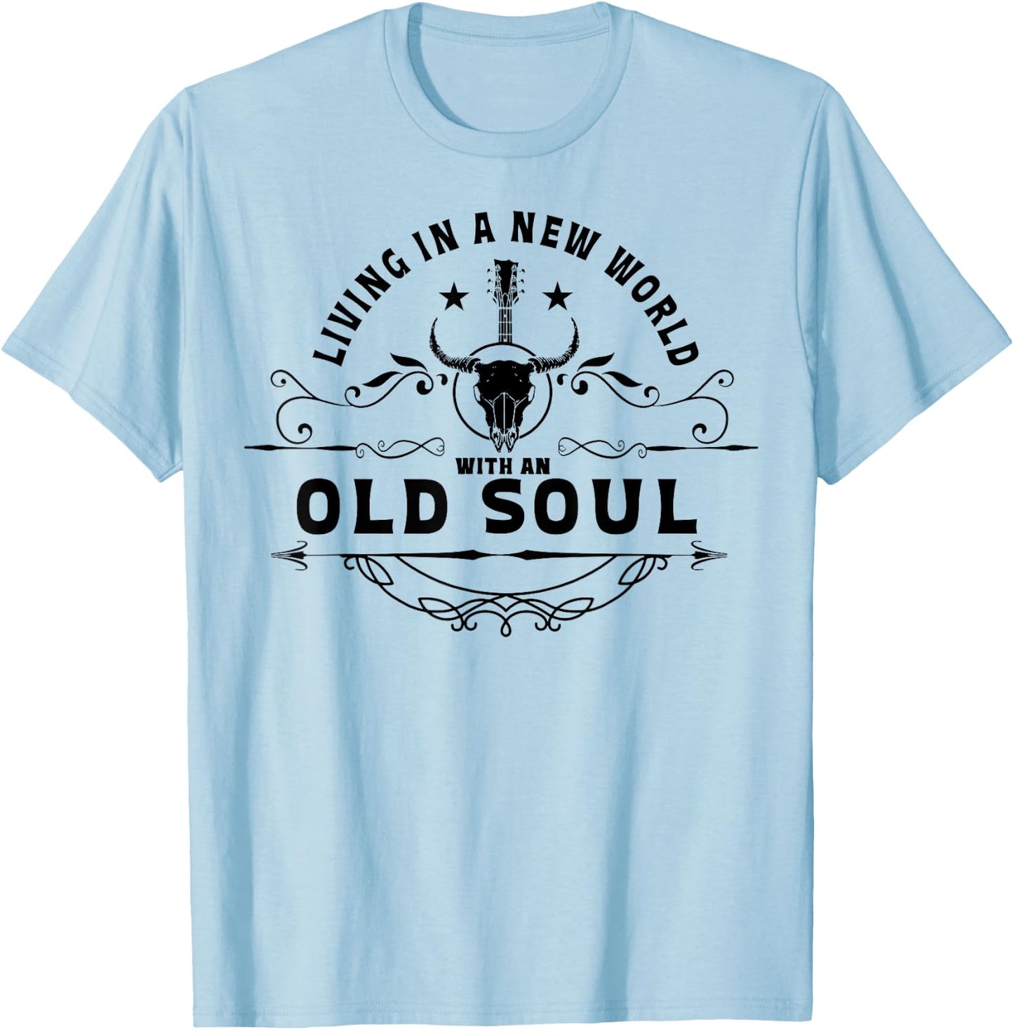 Living In A New World With An Old Soul T-Shirt - T-Shirt | Light Blue