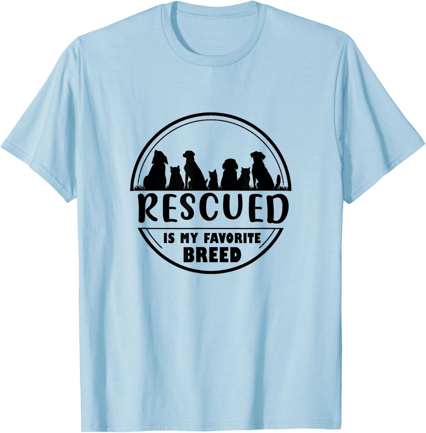 Rescued is my favorite breed , Adopt save a pet Cat and Dog T-Shirt - T-Shirt | Light Blue