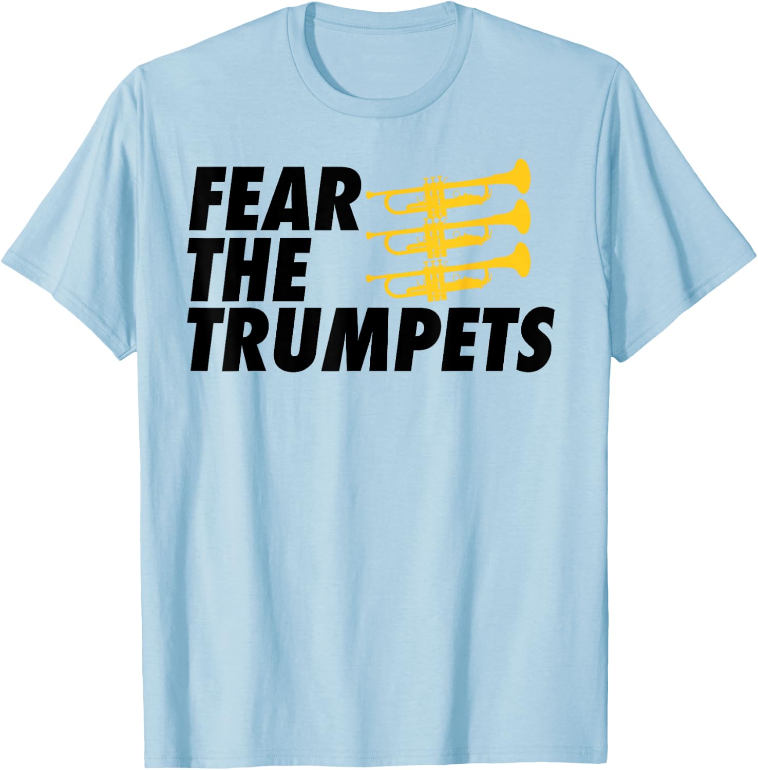 Fear the trumpets T-Shirt - T-Shirt | Light Blue