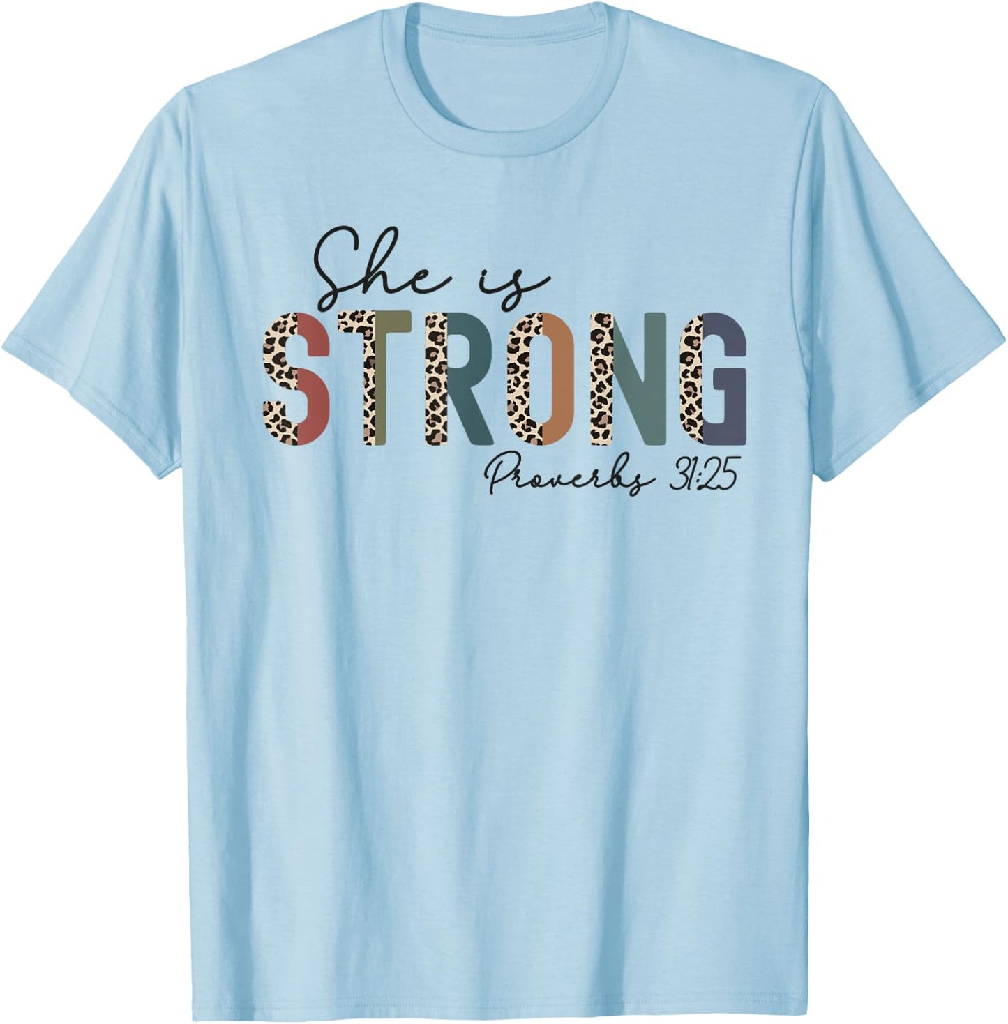 She Is Strong Proverbs 31:25 Bible Verse Christian Woman T-Shirt - T-Shirt | Light Blue