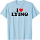 I Love Lying, I Heart Lying T-Shirt - T-Shirt | Light Blue