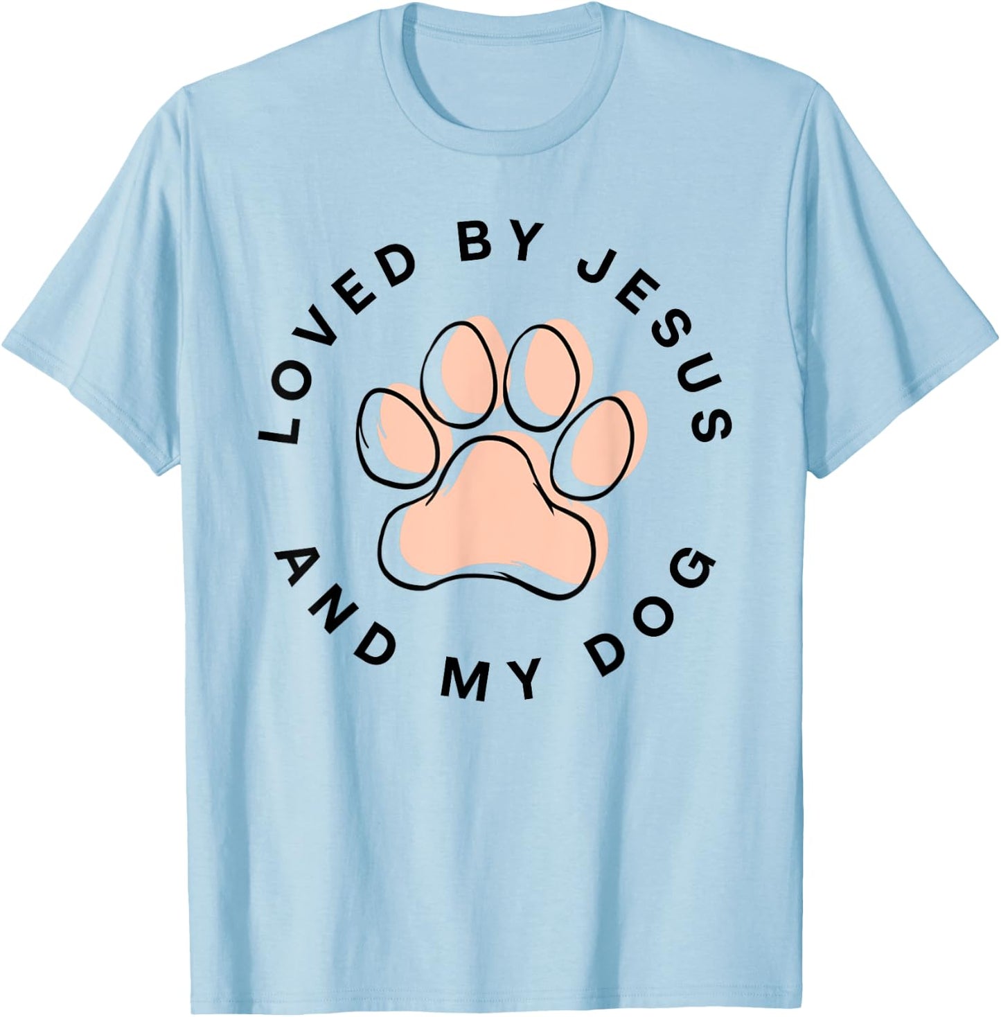 Loved By Jesus And My Dog Christian Dog Lover T-Shirt - T-Shirt | Light Blue