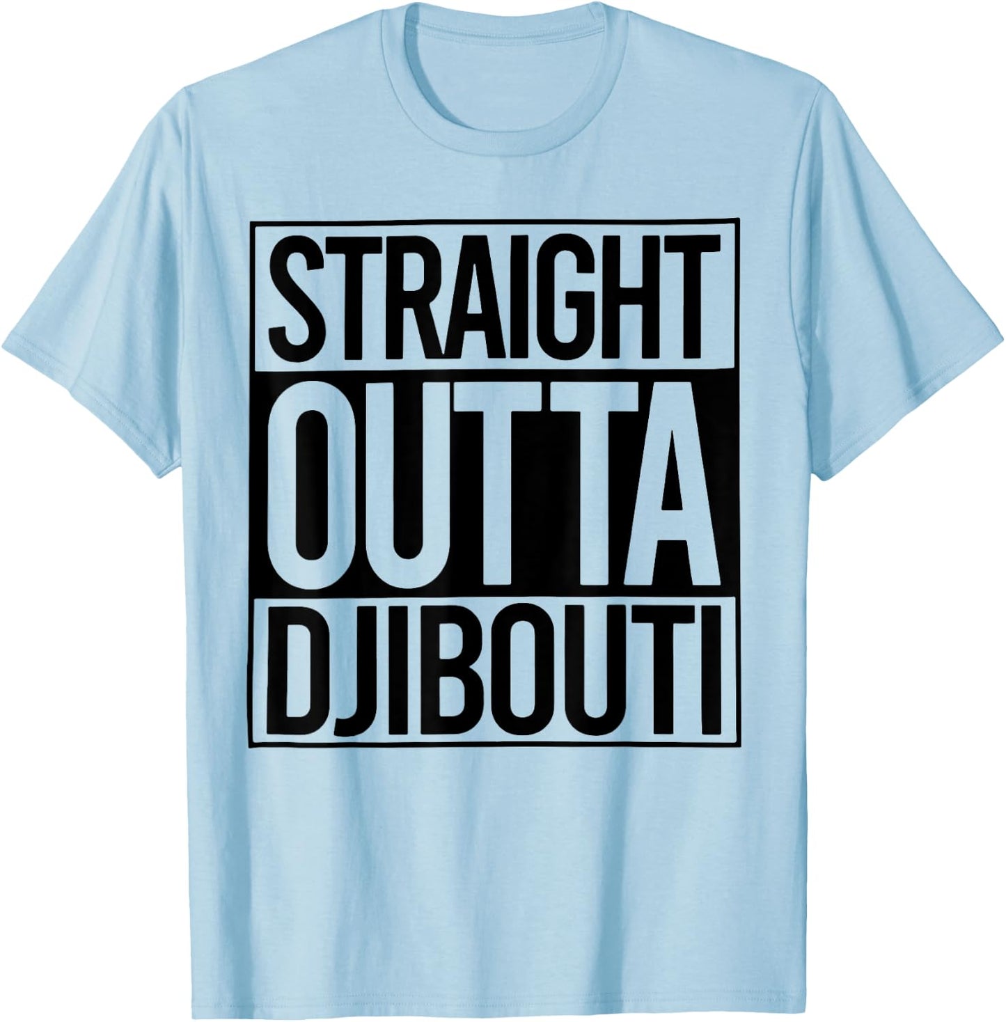 Straight Outta Djibouti T-Shirt - T-Shirt | Light Blue