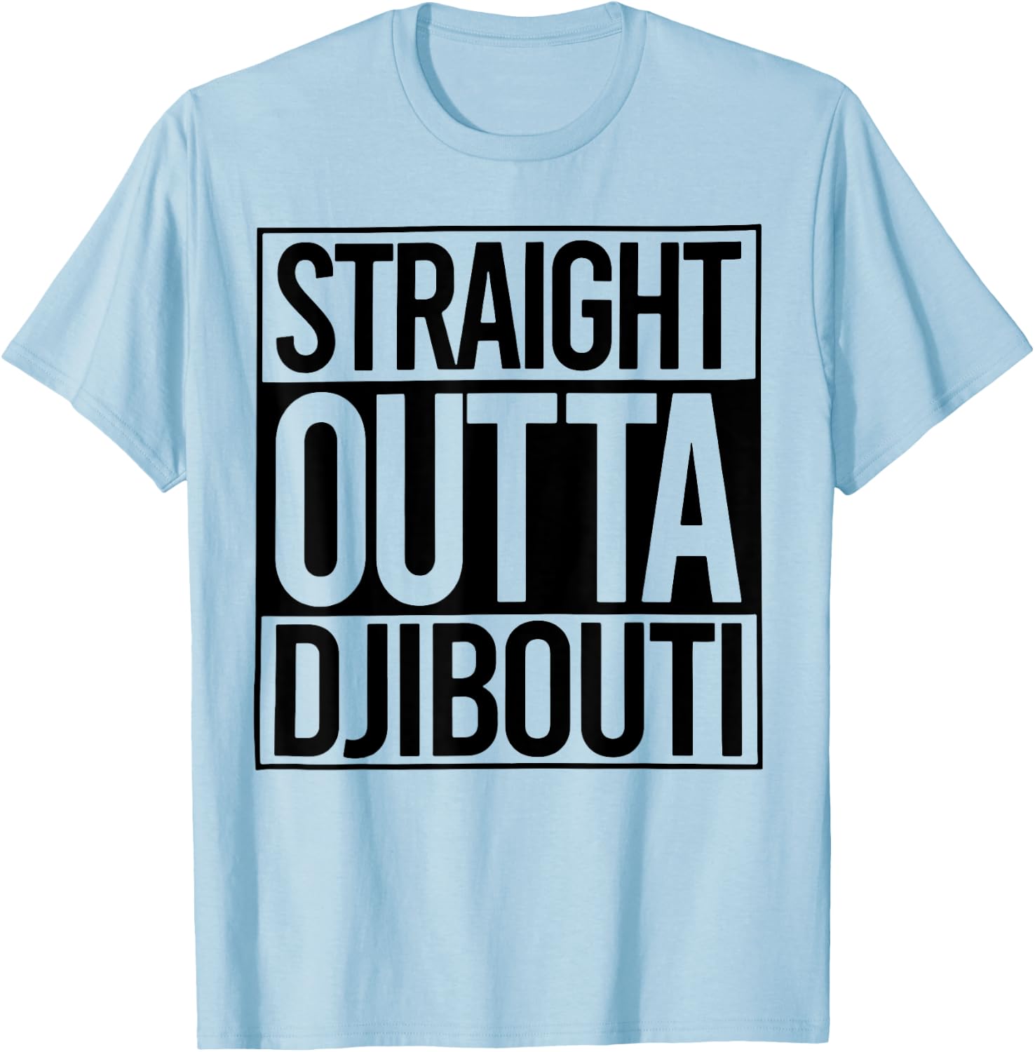 Straight Outta Djibouti T-Shirt - T-Shirt | Light Blue