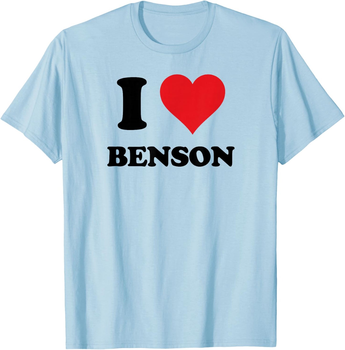 I Heart Benson First Name I Love Personalized Stuff T-Shirt - T-Shirt | Light Blue