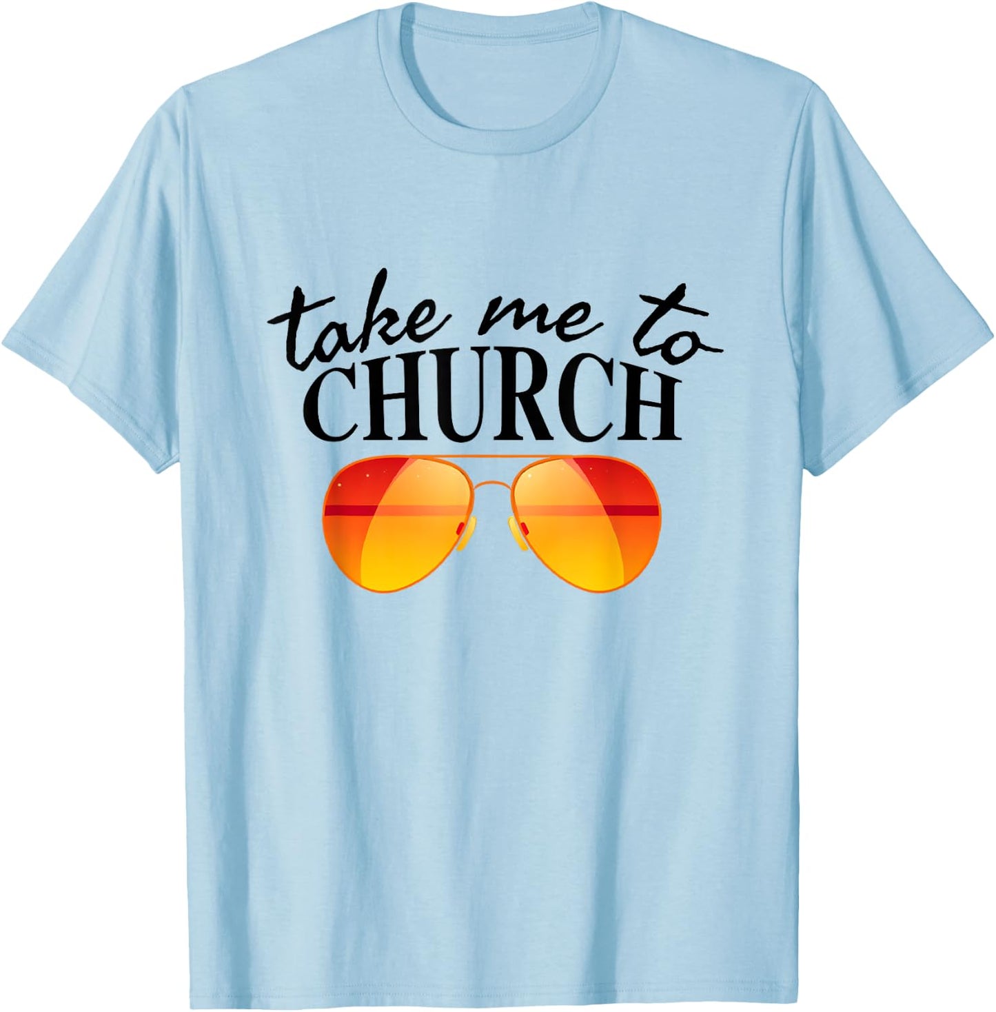 Take Me To The Church Cool Sunglasses Religious Christian T-Shirt - T-Shirt | Light Blue