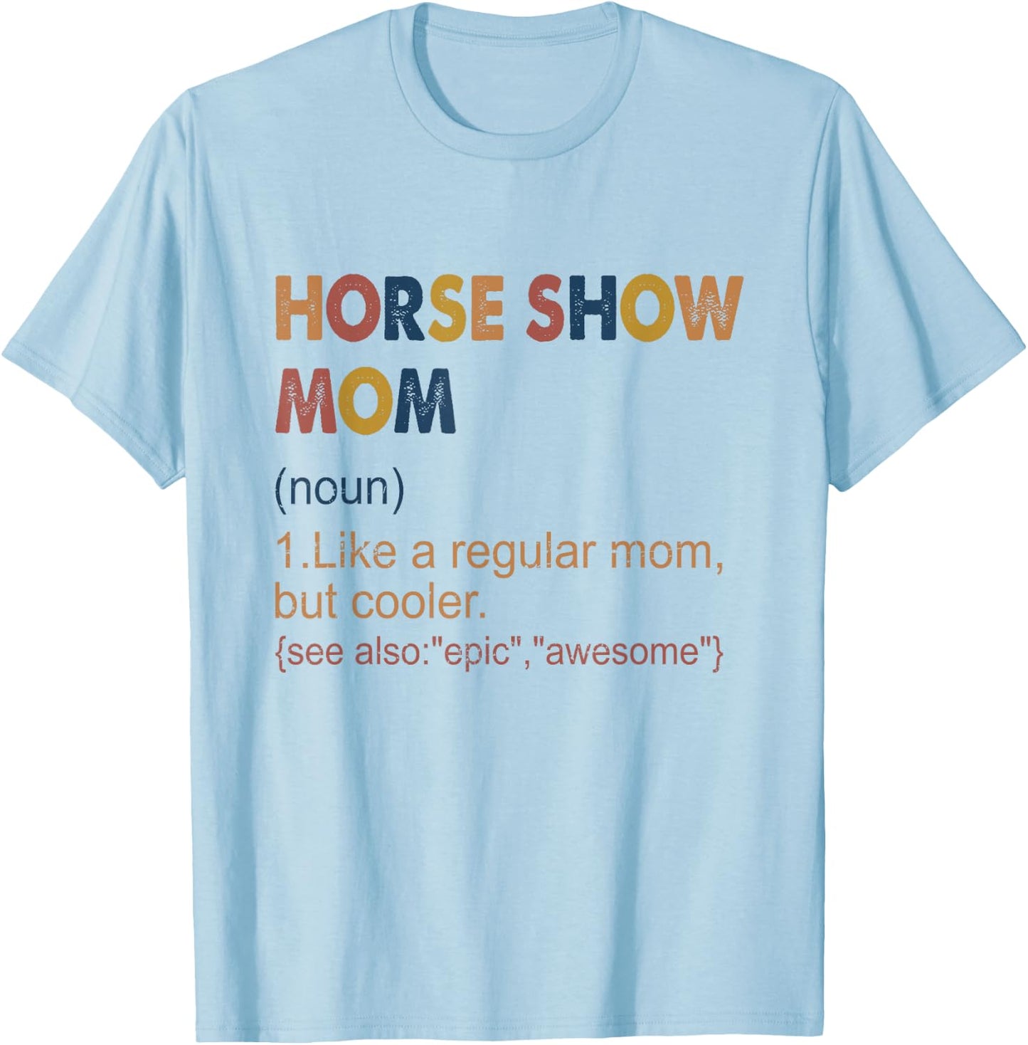 Vintage Horse Show Mom Definition Equestrian Mom T-Shirt - T-Shirt | Light Blue