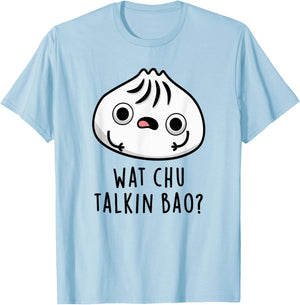 Wat Chu Talkin Bao Funny Dimsum Pun T-Shirt - T-Shirt | Light Blue