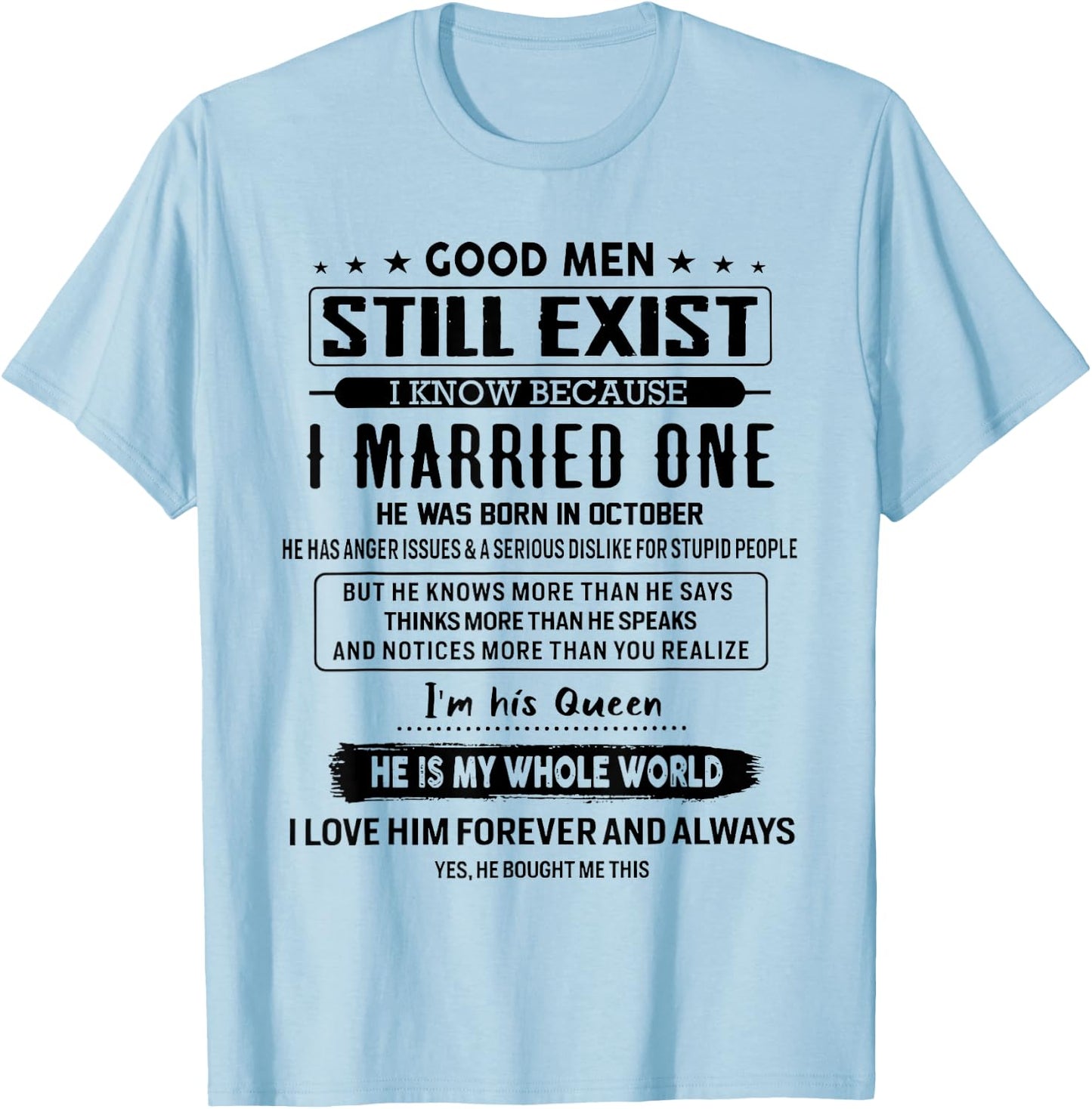 Good Men Still Exist I Married One He Was Born In October T-Shirt - T-Shirt | Light Blue