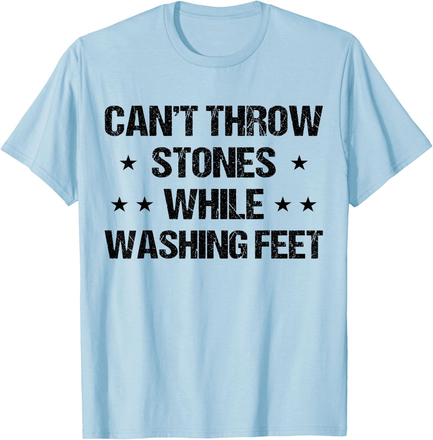 Cant throw stones while washing feet Men Dad Jesus Christian T-Shirt - T-Shirt | Light Blue