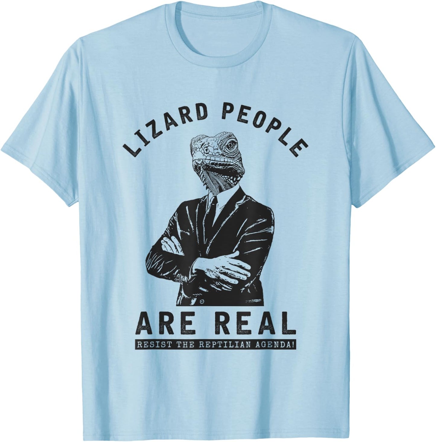 Lizard People are REAL! T-Shirt - T-Shirt | Light Blue