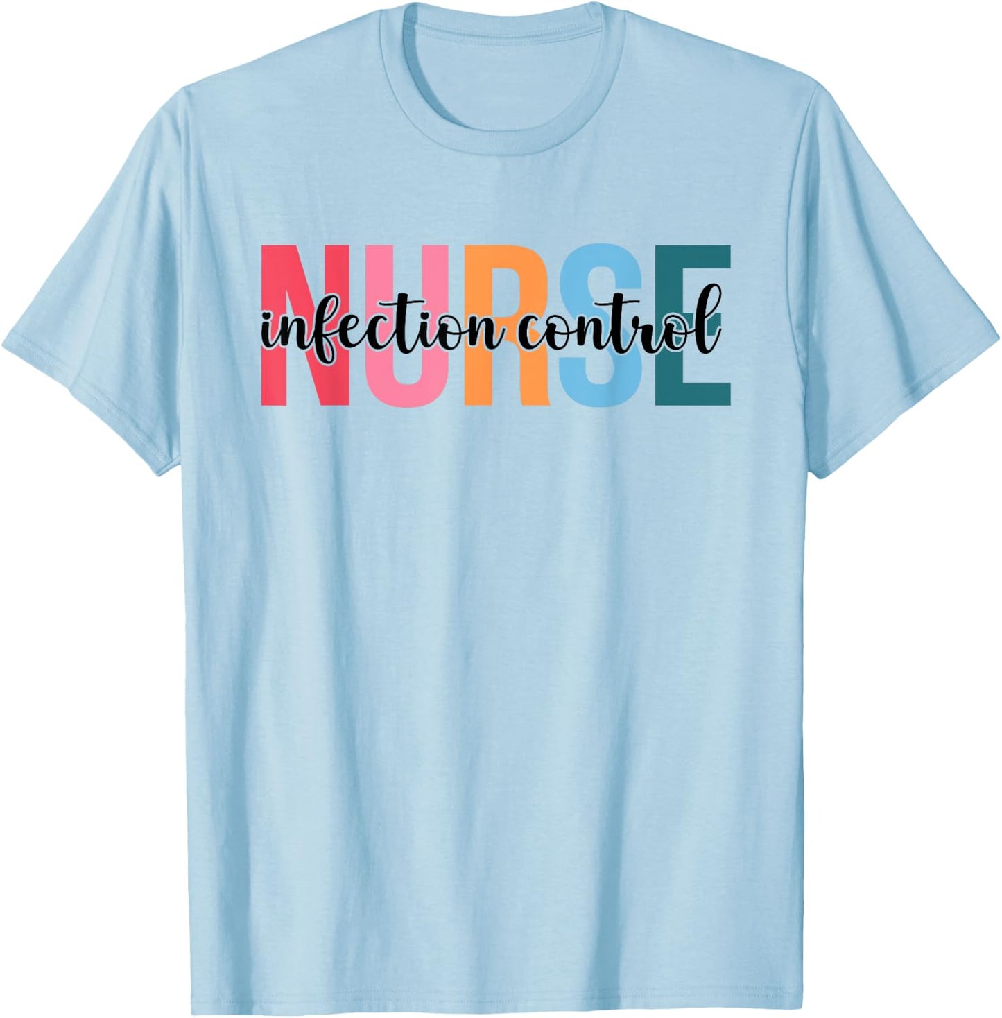 Infection Control Nurse Gifts For Nursing Apparel T-Shirt - T-Shirt | Light Blue