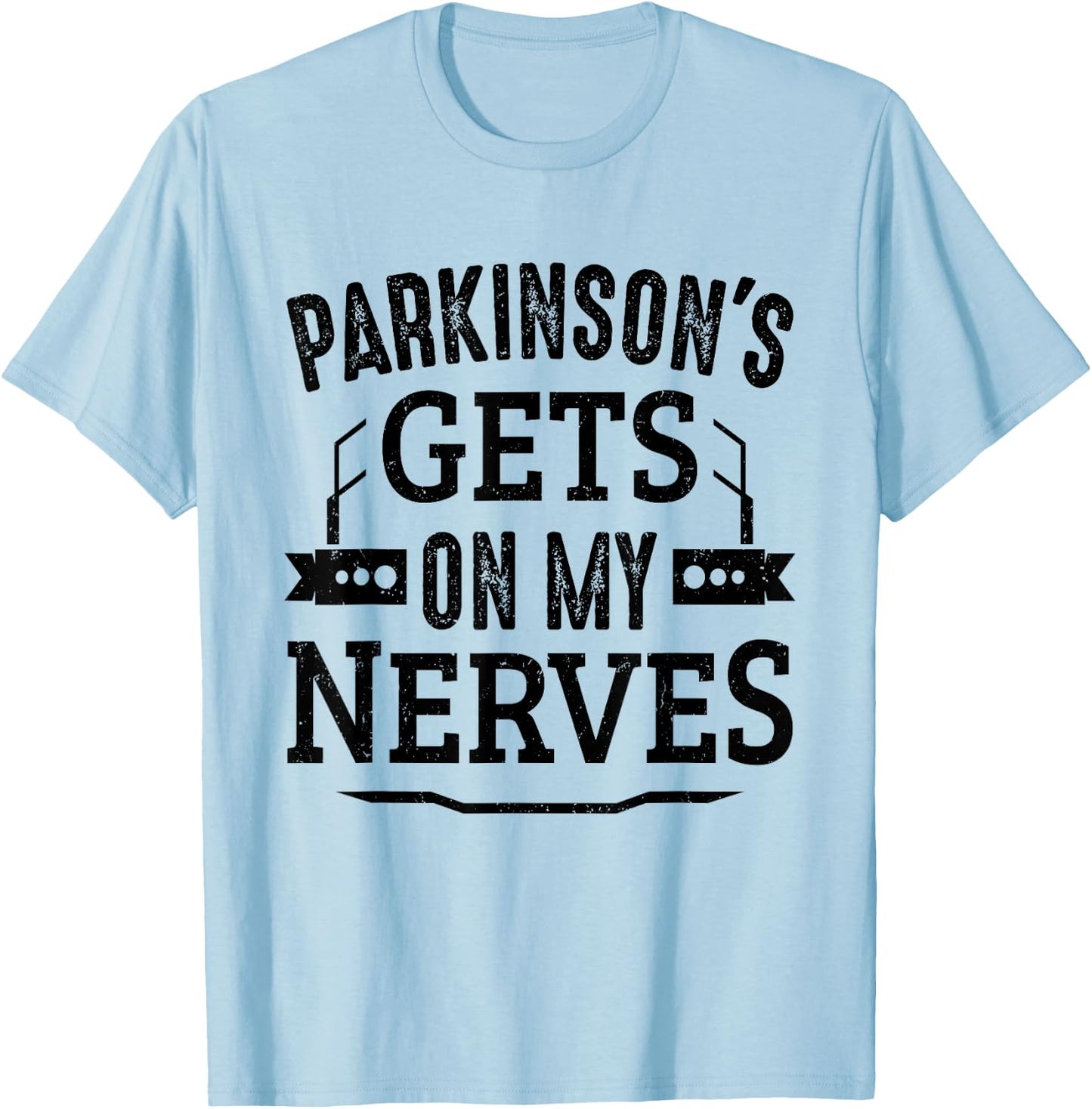 Parkinson's Disease Awareness Parkinsins Gets On My Nerves T-Shirt - T-Shirt | Light Blue