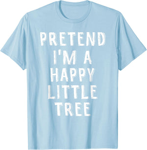 Pretend I'm A Happy Little Tree Lazy Halloween Costume T-Shirt - T-Shirt | Light Blue