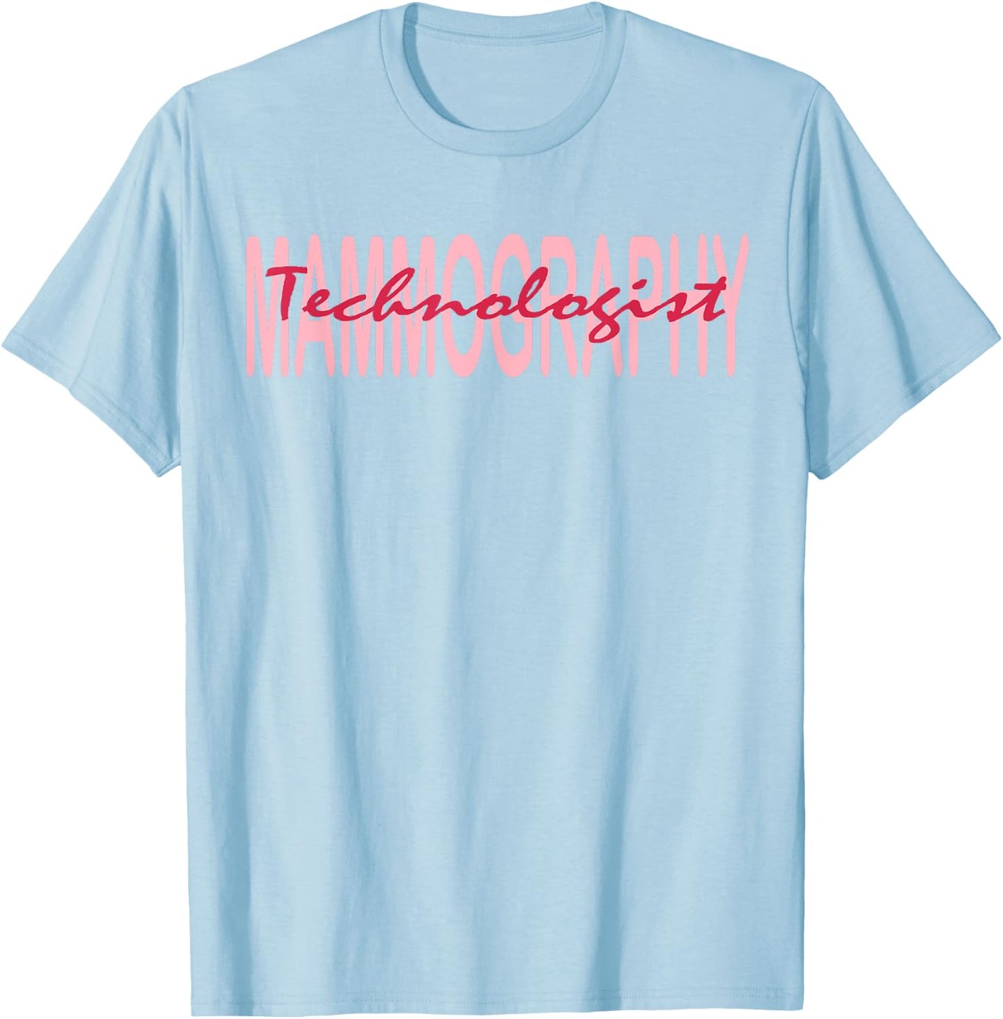Mammography Techs Technologist Mammo Technologist T-Shirt - T-Shirt | Light Blue