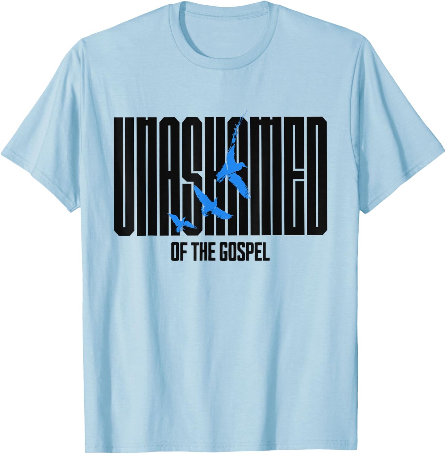 Unashamed of the Gospel Christian Faith bible Romans 1:16 T-Shirt - T-Shirt | Light Blue