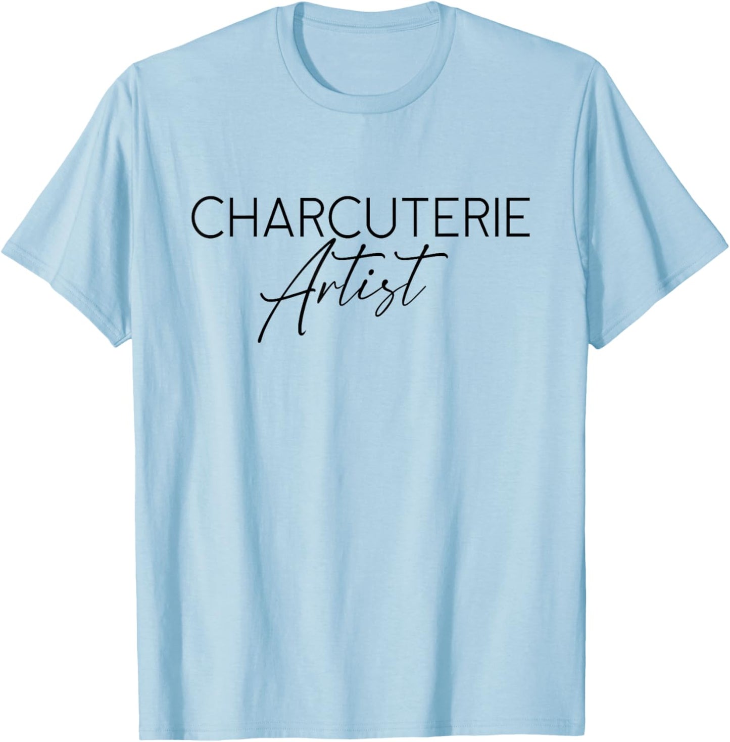 Charcuterie Artist - Hostess Cheese Meat Board Maker Party T-Shirt - T-Shirt | Light Blue