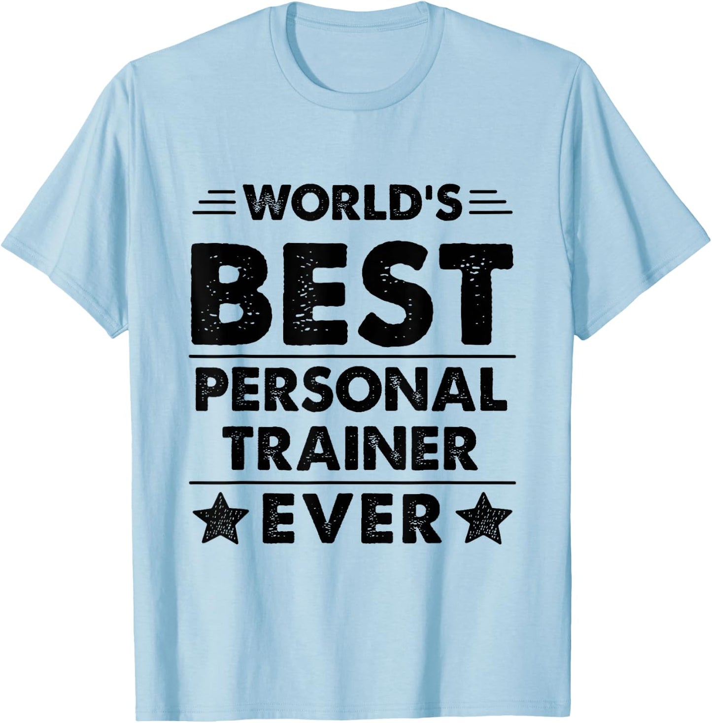 World's Best Personal Trainer Ever T-Shirt - T-Shirt | Light Blue