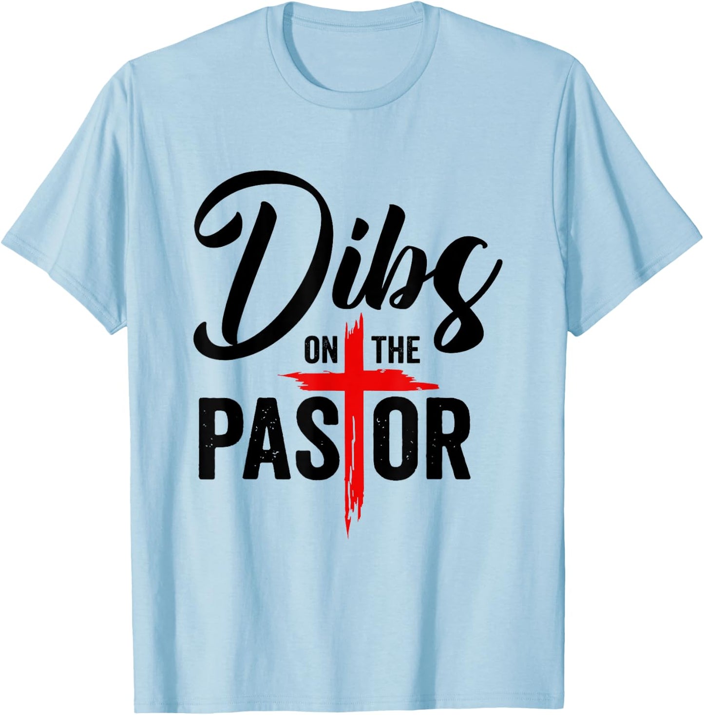 Dibs On The Pastor Funny Jesus Christian Cross T-Shirt - T-Shirt | Light Blue