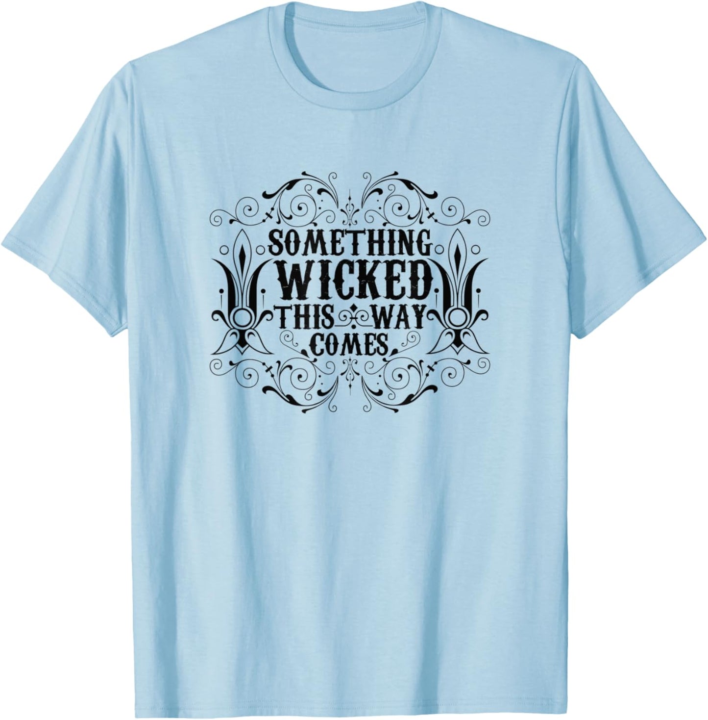 Halloween Something Wicked This Way Comes T-Shirt - T-Shirt | Light Blue