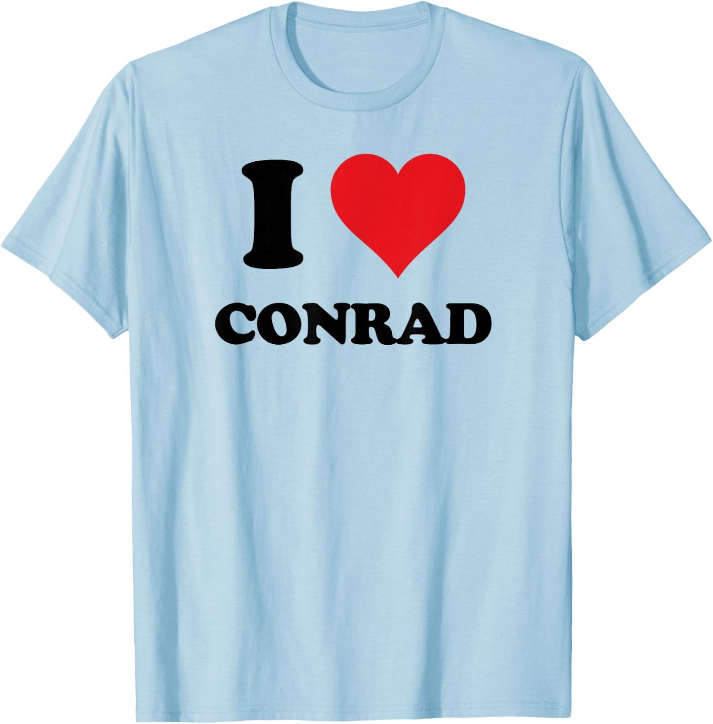 I Heart Conrad First Name I Love Personalized Stuff T-Shirt - T-Shirt | Light Blue