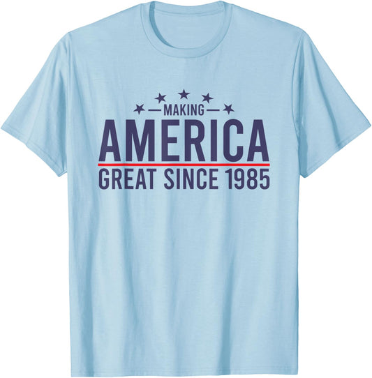 Funny Making America Great Since 1985 Design, 37th Birthday T-Shirt - T-Shirt | Light Blue