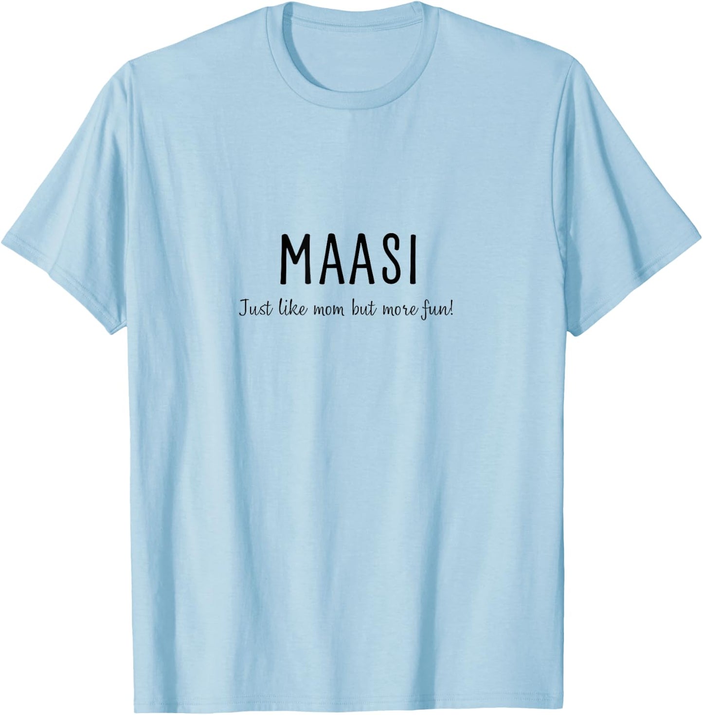 Maasi (Mom Sister) T-Shirt - T-Shirt | Light Blue