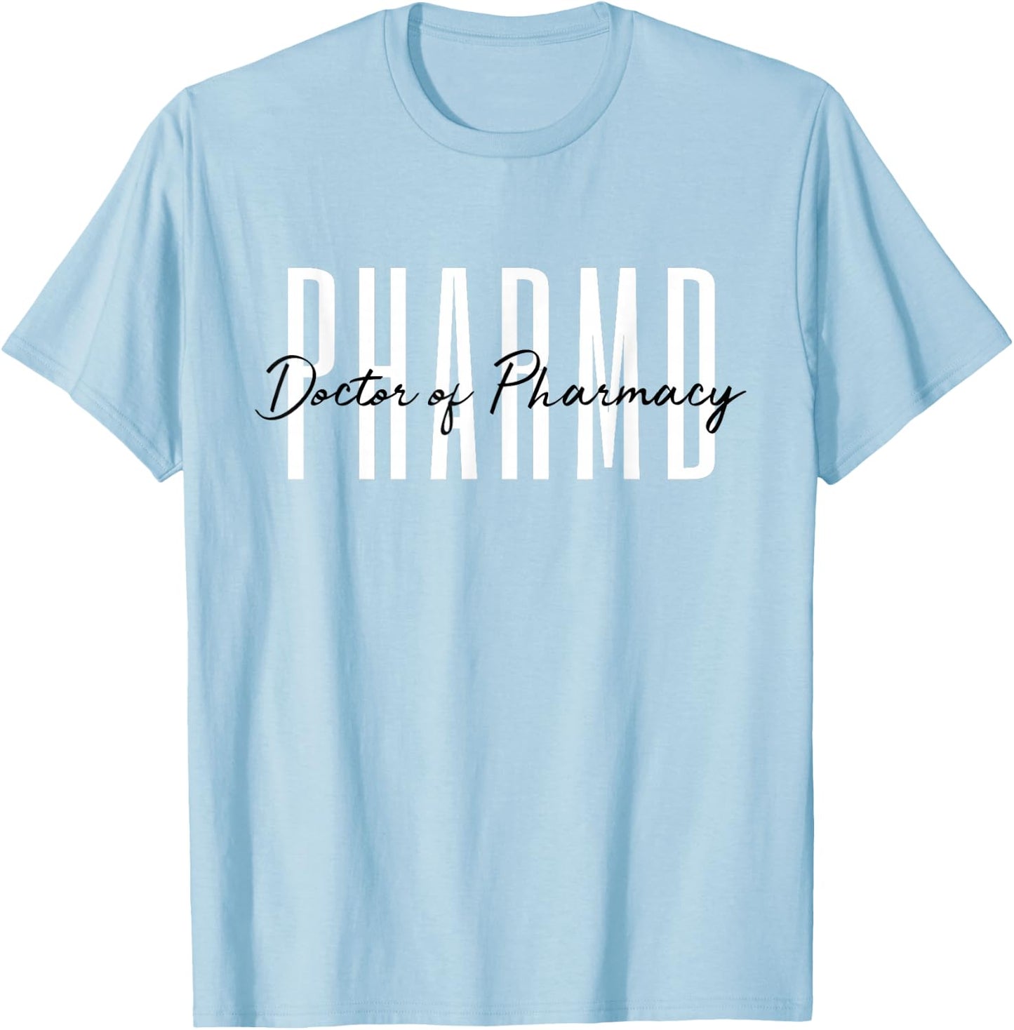 Doctor of Pharmacy Pharmacist Life PharmD T-Shirt - T-Shirt | Light Blue