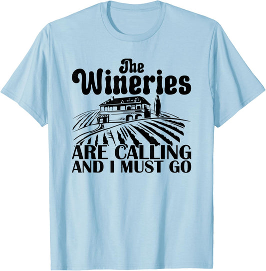 The Wineries Are Calling And I Must Go Vineyard Wine T-Shirt - T-Shirt | Light Blue