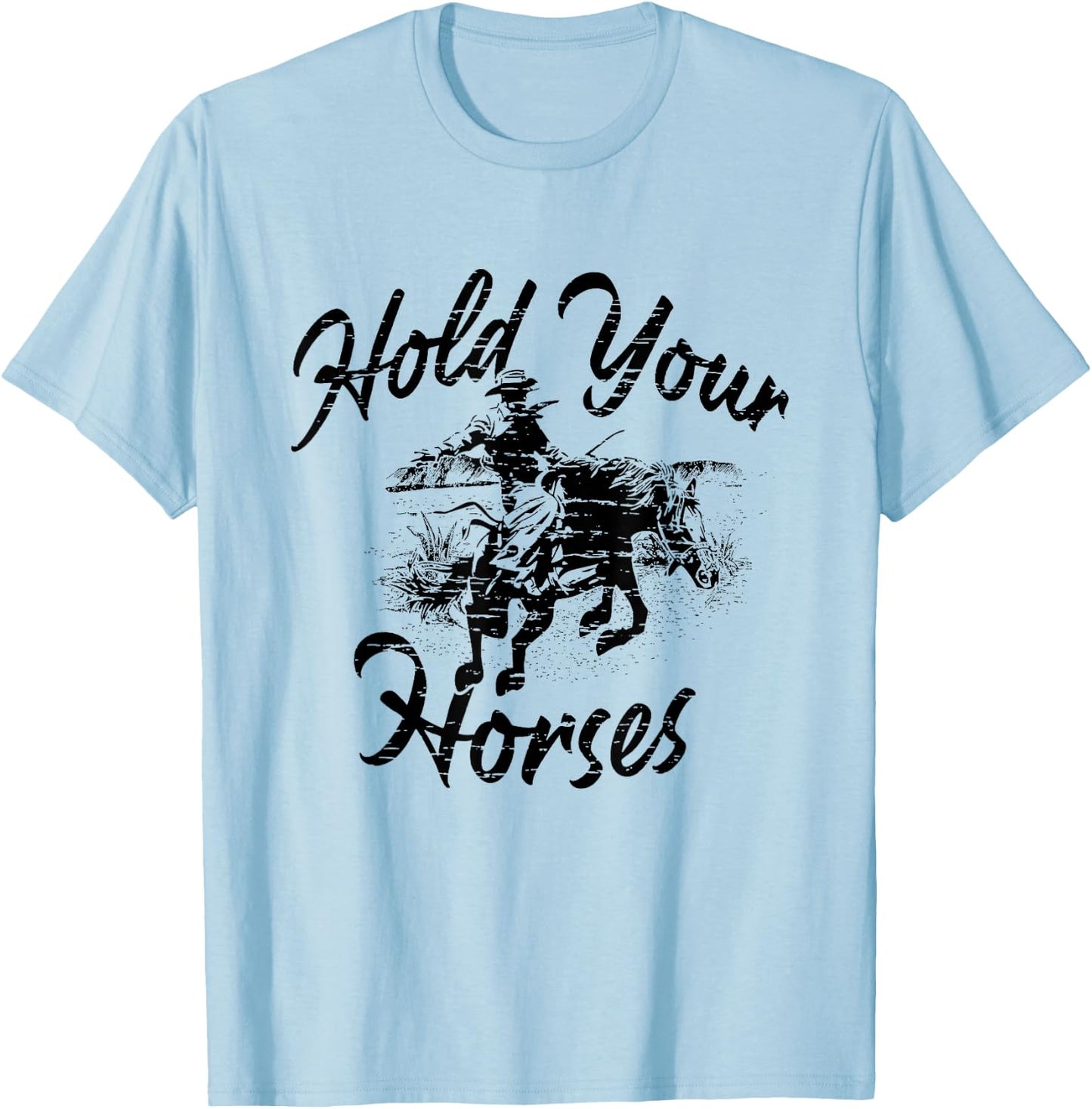 Vintage Rodeo Cowboy Hold Your Horses Retro Western Gift T-Shirt - T-Shirt | Light Blue