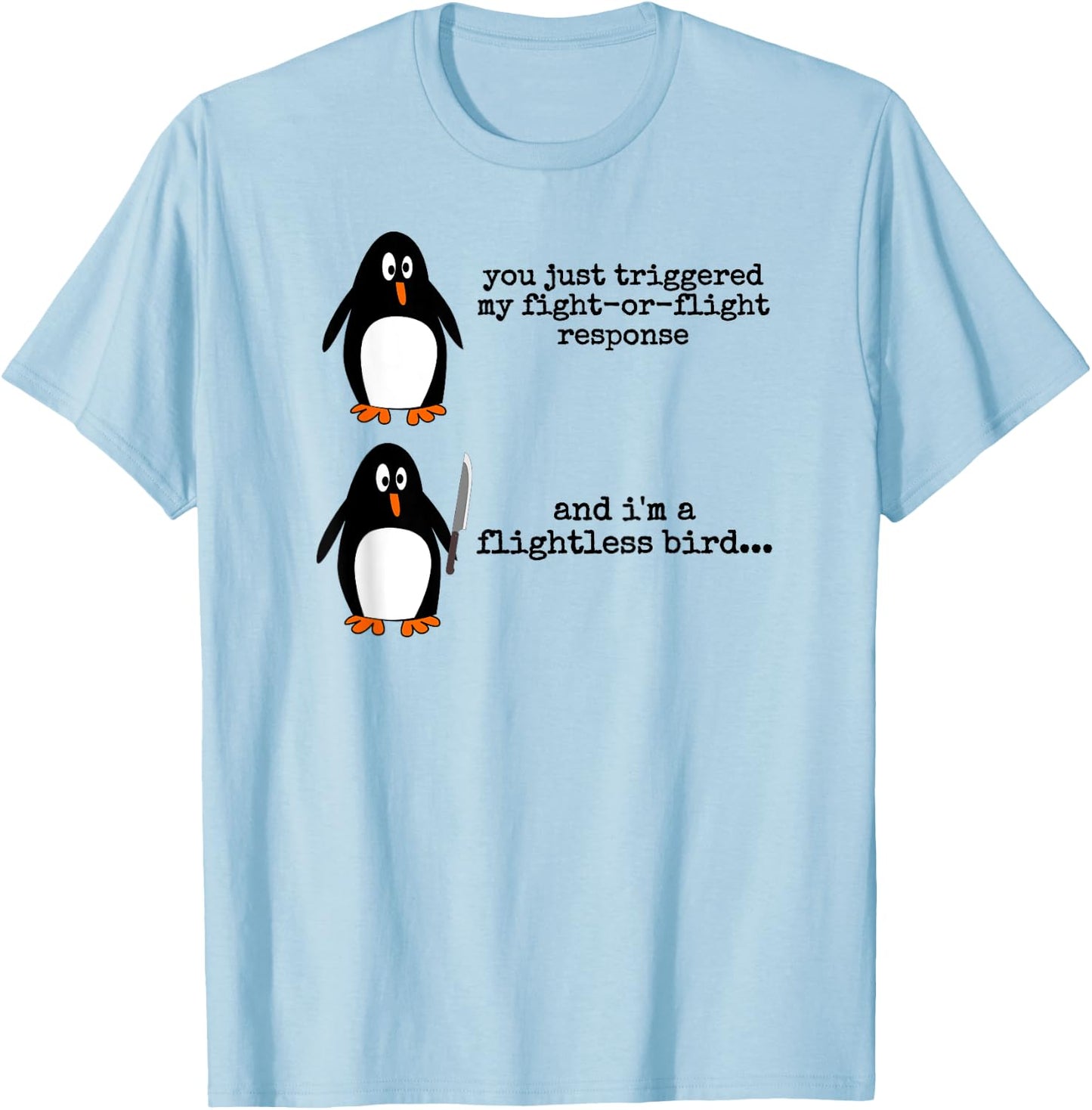 Penguin Fight Or Flight Meme Funny Nervous Flightless Bird T-Shirt - T-Shirt | Light Blue