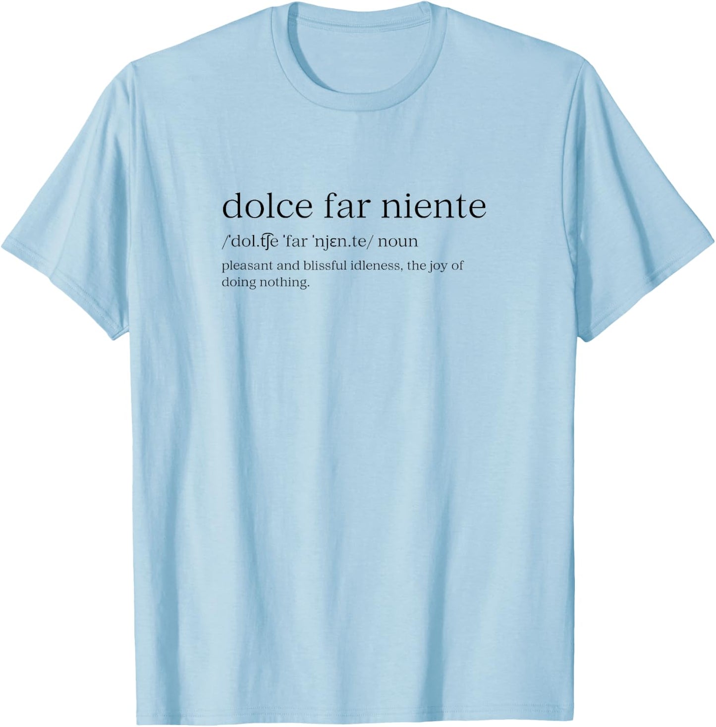 Dolce Far Niente #32 A - Peaceful Vacation T-Shirt - T-Shirt | Light Blue