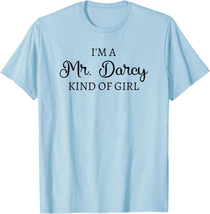 I'm A Mr. Darcy Kind Of Girl Jane Austen Pride And Prejudice T-Shirt - T-Shirt | Light Blue