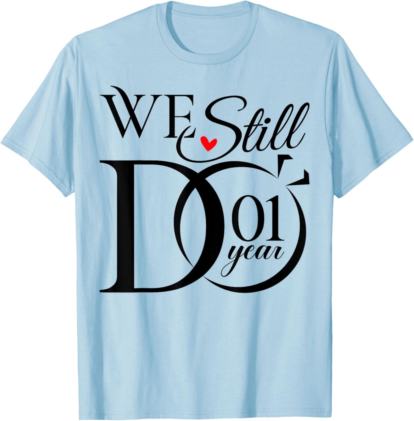 We Still Do 1 Year Funny Couple 1st Wedding Anniversary T-Shirt - T-Shirt | Light Blue