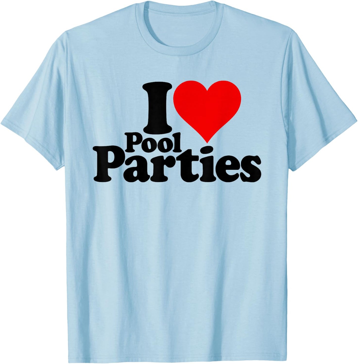 I Love Heart Pool Parties Swimming Pools T-Shirt - T-Shirt | Light Blue