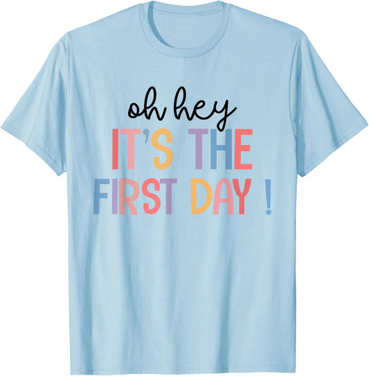 Happy First Day Of School Oh Hey It's The First Day Teacher Men Women Kids T-Shirt - T-Shirt | Light Blue
