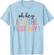 Happy First Day Of School Oh Hey It's The First Day Teacher Men Women Kids T-Shirt - T-Shirt | Light Blue