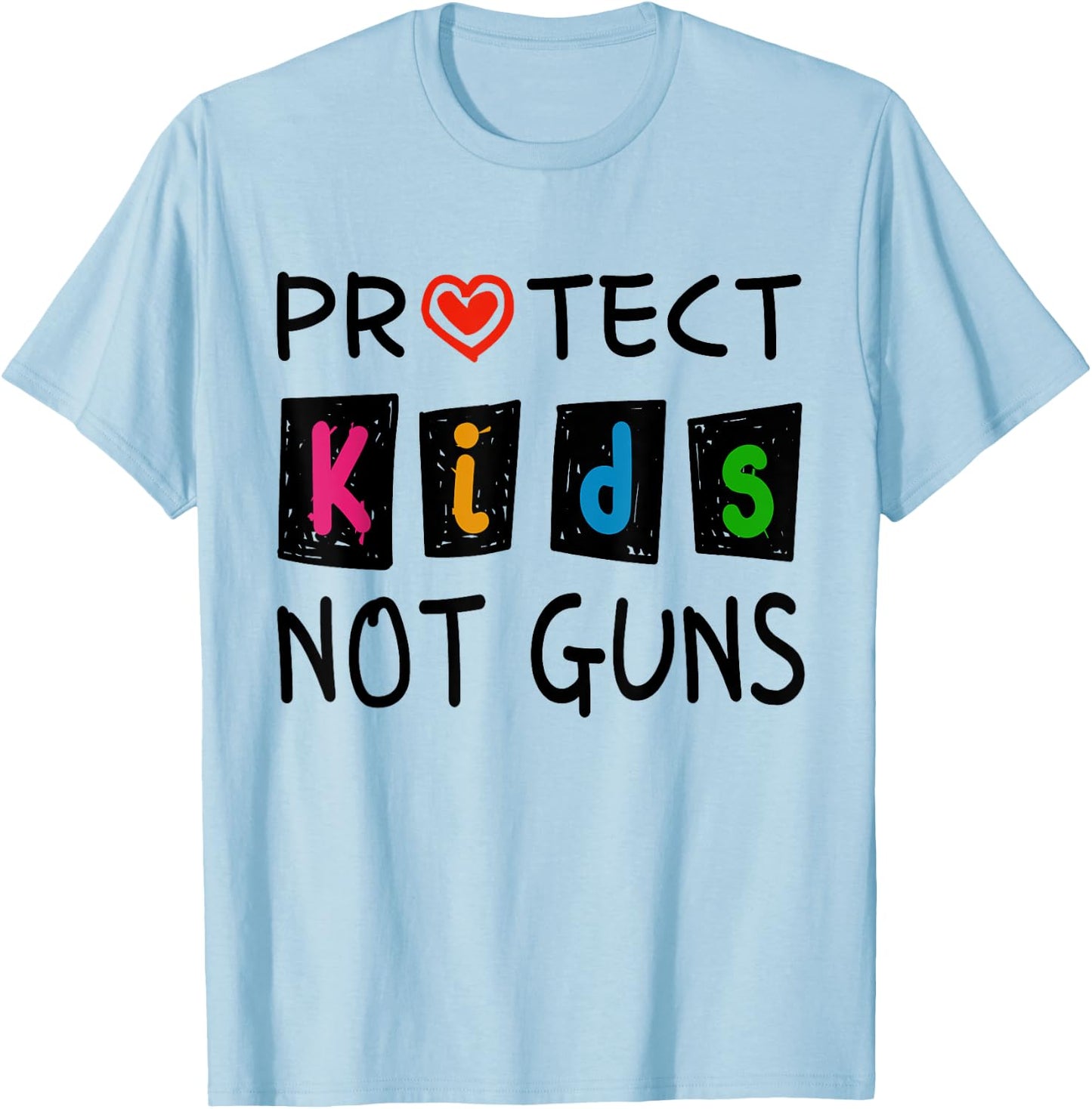 Protect Kids Not Guns Protect Children Stop Gun Violence T-Shirt - T-Shirt | Light Blue