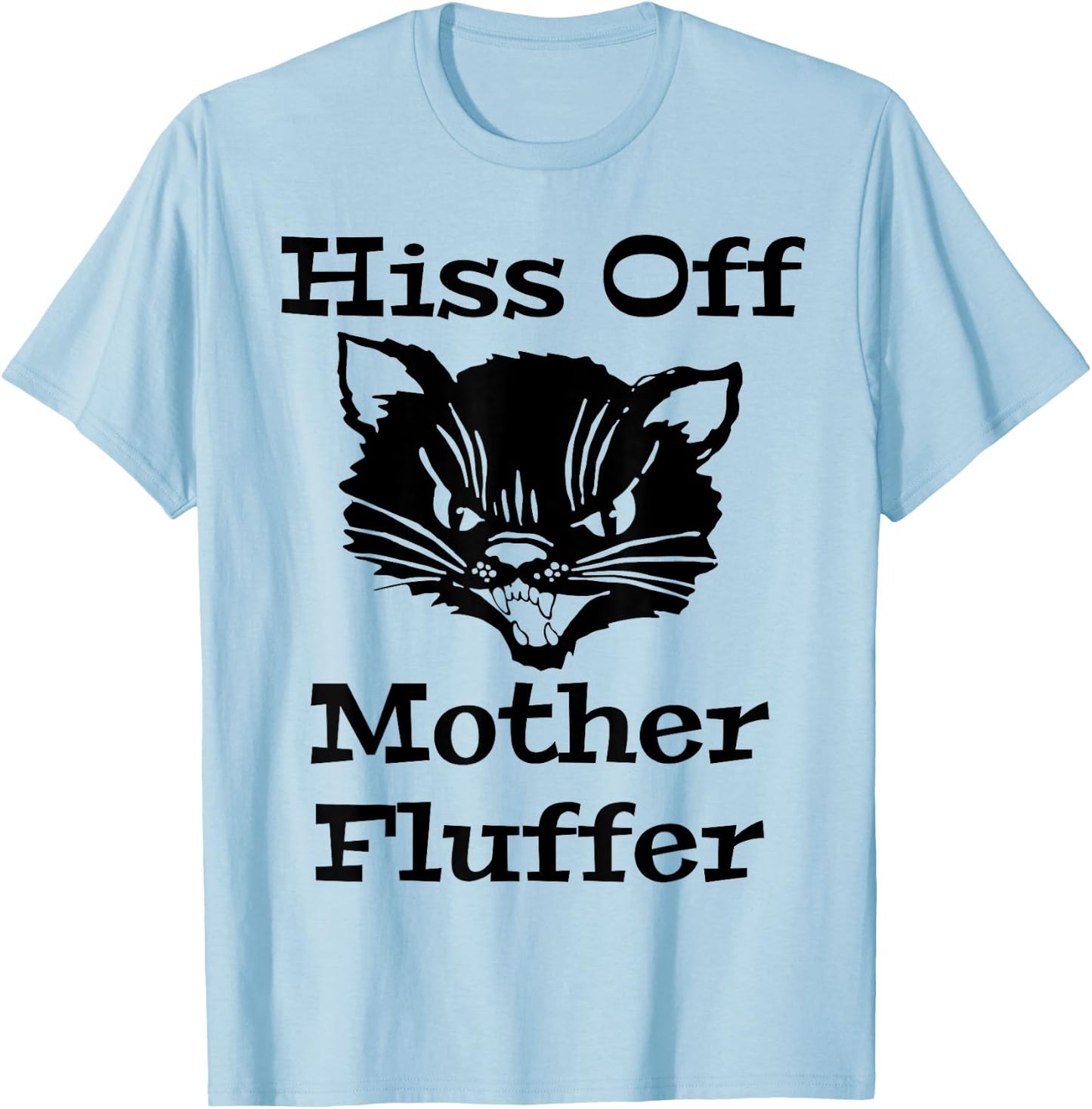 Hiss Off Mother Fluffer - Angry Black Cat Women T-Shirt - T-Shirt | Light Blue