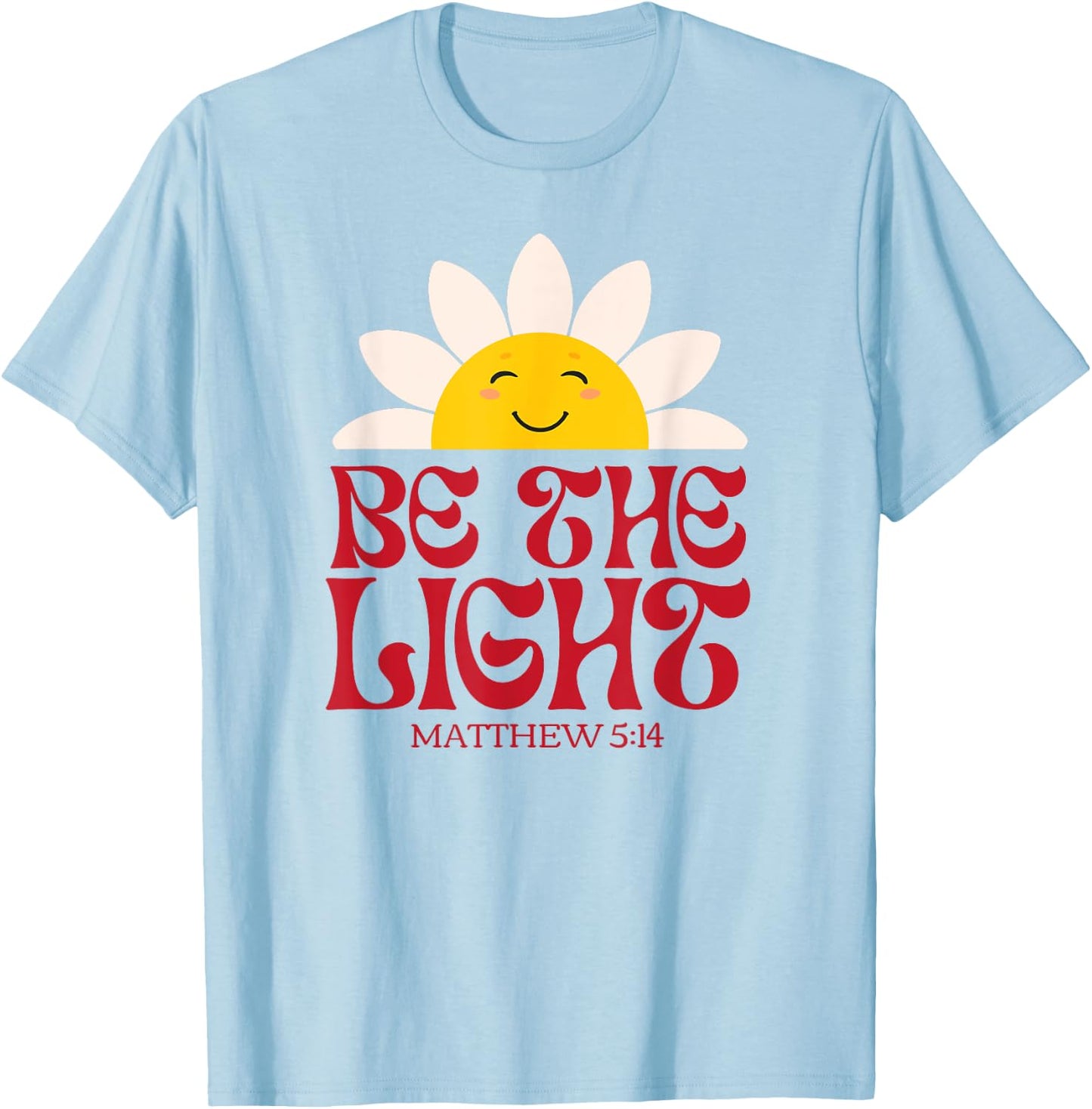 Be The Light Matthew 5.14 Christian Worship Bible Verse T-Shirt - T-Shirt | Light Blue
