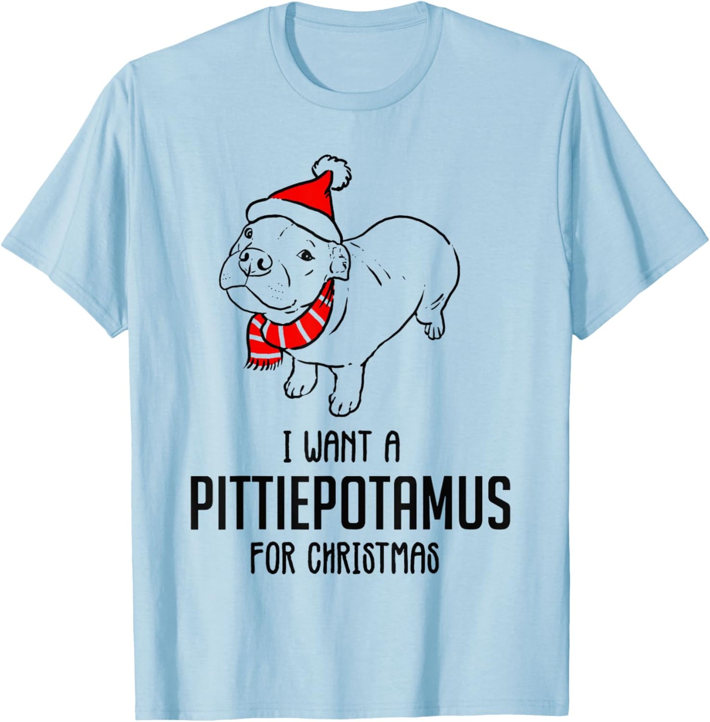 I Want A Pittiepotamus For Christmas T-Shirt - T-Shirt | Light Blue